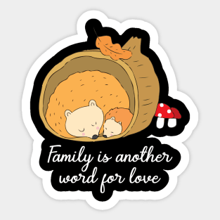 'Family Is Another Word For Love' Family Love Shirt Sticker